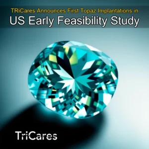 Read more about the article TRiCares Announces First Topaz Implantations in US Early Feasibility Study