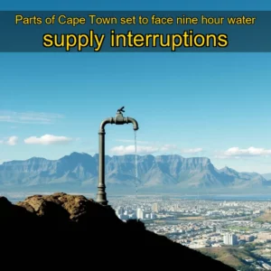 Read more about the article Parts of Cape Town set to face nine  hour water supply interruptions