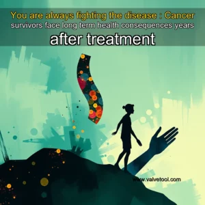 Read more about the article You are always fighting the disease : Cancer survivors face long  term health consequences years after treatment